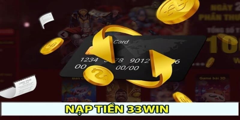 Nạp tiền 33win Nạp tiền 33win về quy trình dễ hiểu