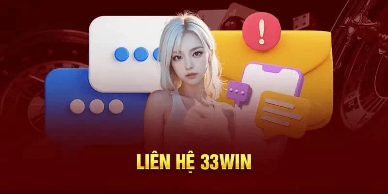 Liên hệ 33win Liên hệ 33win an toàn và bảo mật
